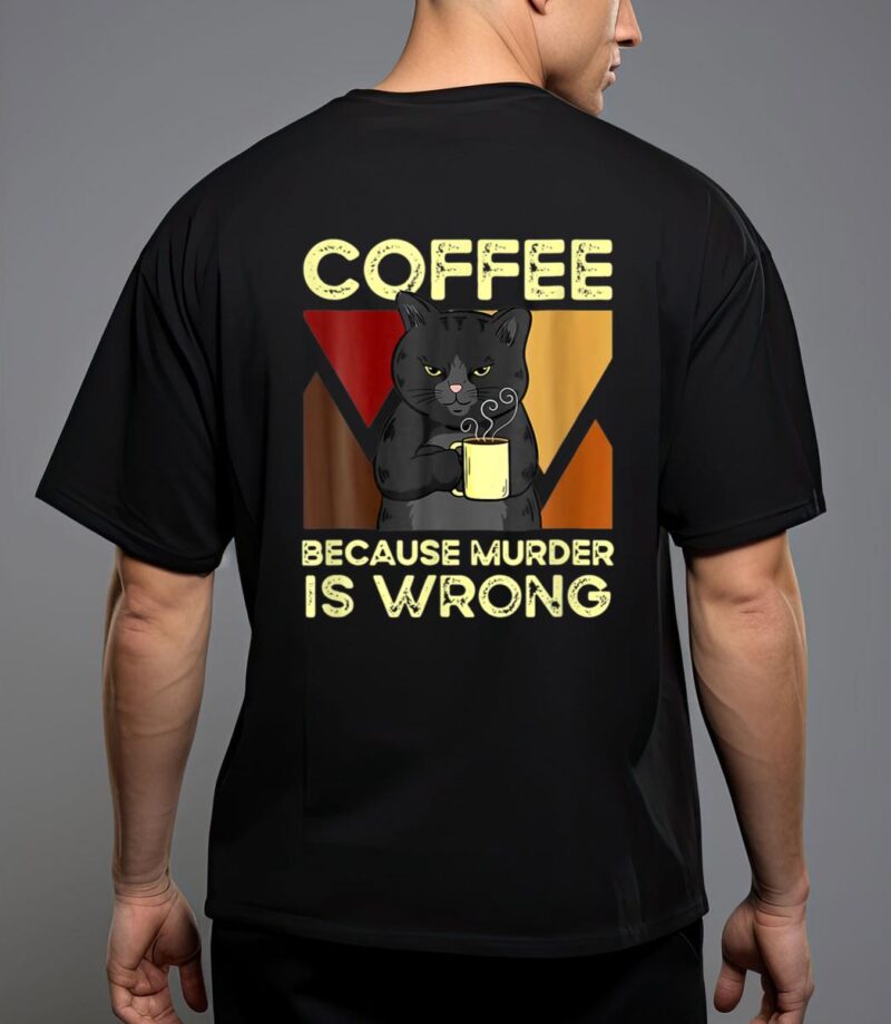 Coffee because murder is wrong black cat with coffee mug fun T-Shirt