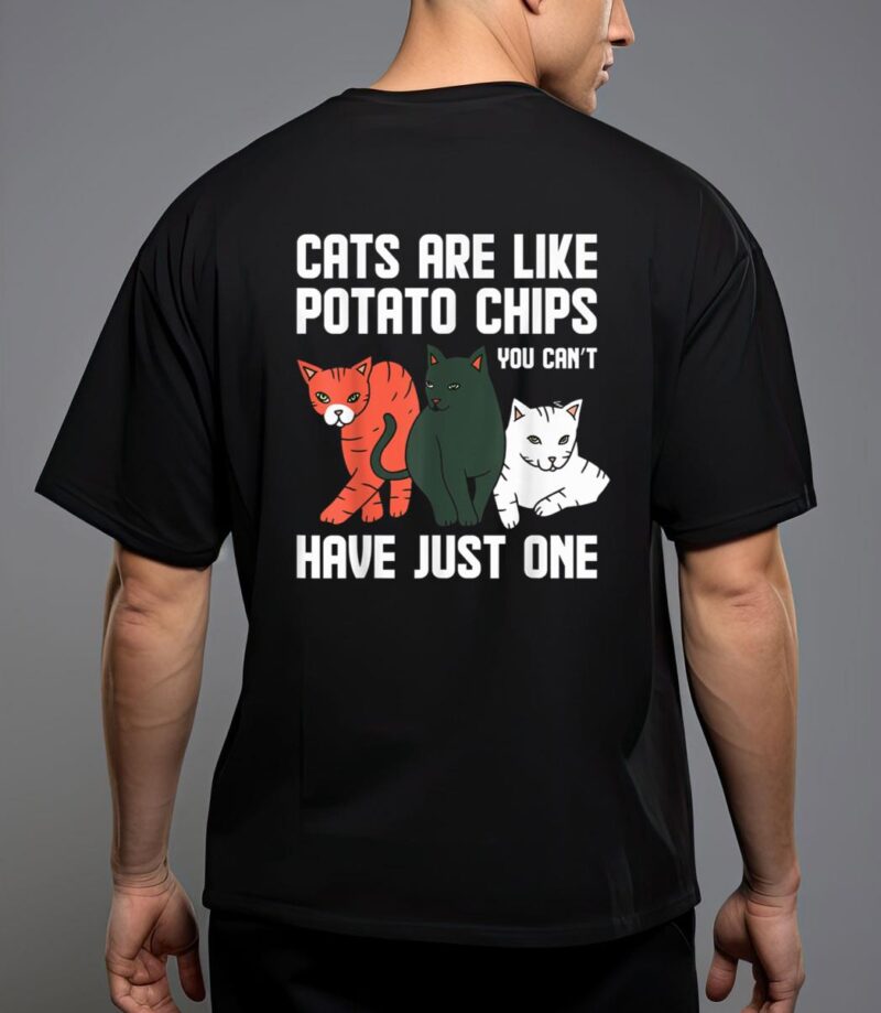 Funny cats are like potato chips cat owners cat lovers T-Shirt