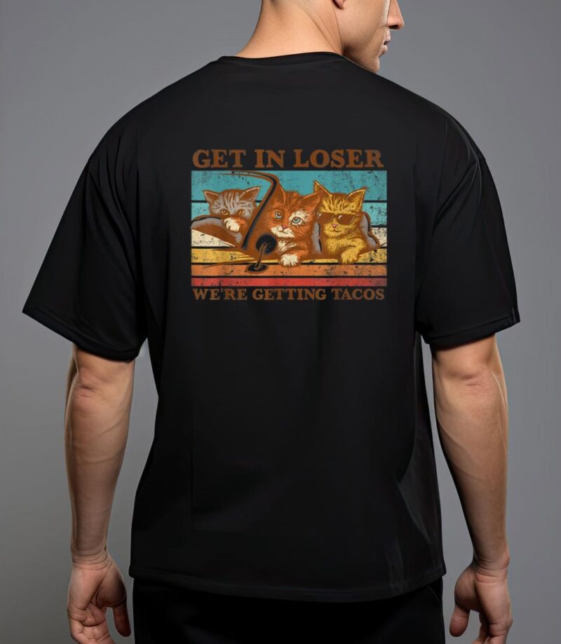 Get in loser- we're getting tacos retro vintage cat lovers T-Shirt