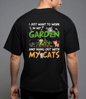 I just want to work in my garden and hang out with my cats T-Shirt