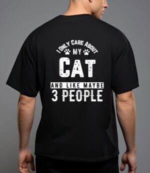 I only care about my cat and maybe 3 people funny T-Shirt