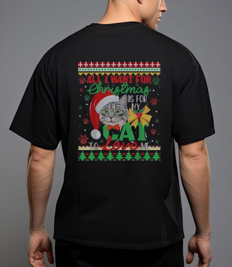 I want for christmas is for my cat to love me T-Shirt