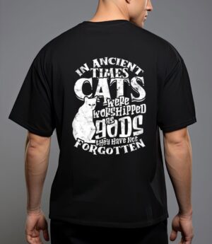 In ancient times cats were worshipped as gods they have not T-Shirt