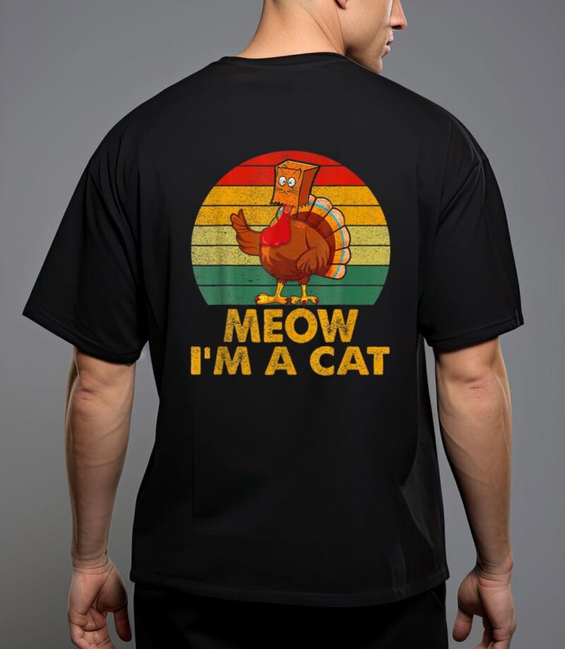 Meow i m a cat urkey fake cat hanksgiving retro cat lover T-Shirt