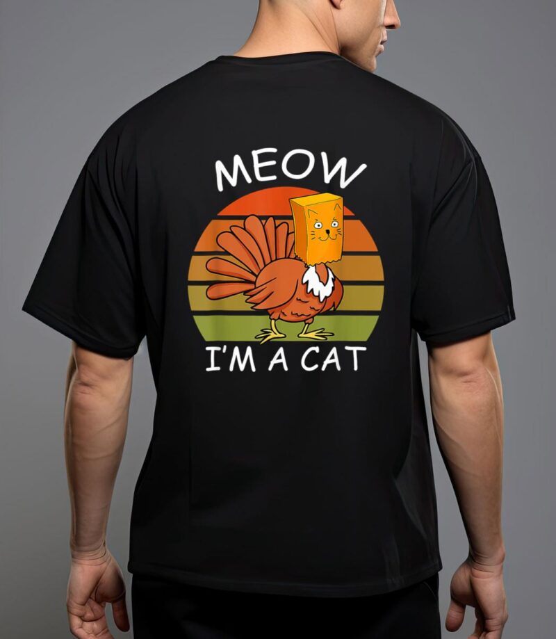 Meow i'm a cat turkey fake cat thanksgiving T-Shirt