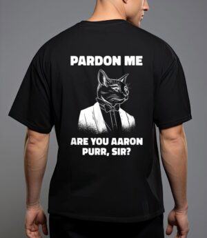 Pardon me are you aaron purr sir cat lover cat owner pet T-Shirt
