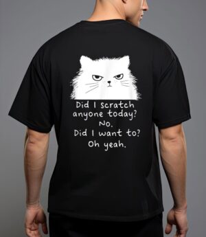 Sarcastic cat have i scratched anyone today black cat kitty T-Shirt