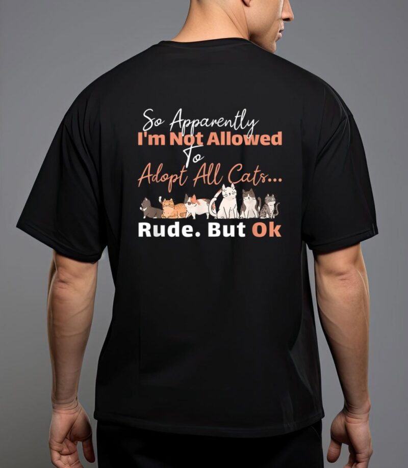So apparently i'm not allowed to adopt all the cats T-Shirt