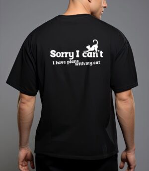Sorry i can't i have plans with my cat T-Shirt