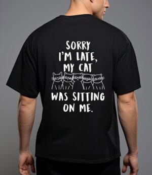 Funny cat shirt sorry i'm late my cat was sitting on me meow T-Shirt