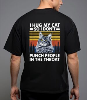 Maine coon cat i hug my cat so i don't punch people T-Shirt
